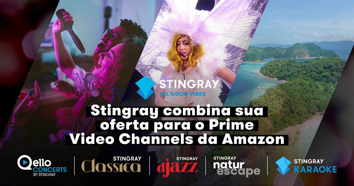 Stingray assina acordo com o  Prime Video Channels e chega