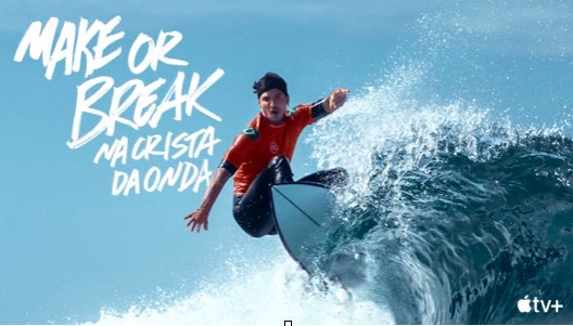 Série documental "Make or Break: Na Crista da Onda", da Apple TV+, acompanha os melhores surfistas do mundo